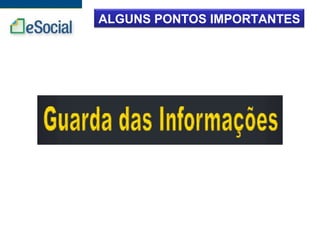 ALGUNS PONTOS IMPORTANTES
 