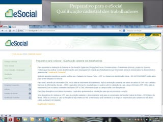Preparativo para o eSocial
Qualificação cadastral dos trabalhadores
 