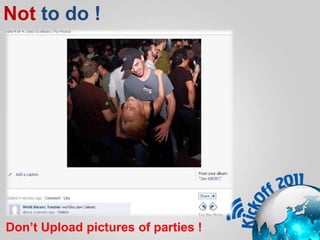 Not to do !Don’t Upload pictures of parties !