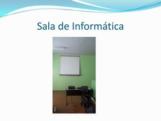 Sala de Informática
 