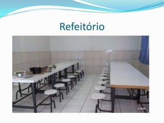 Refeitório
 