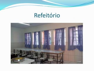Refeitório
 
