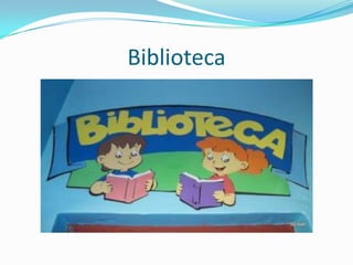 Biblioteca
 