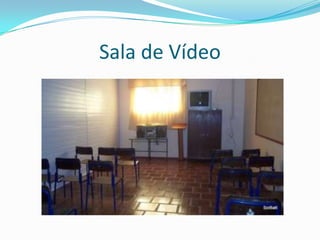 Sala de Vídeo
 