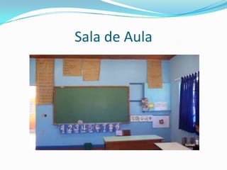 Sala de Aula
 