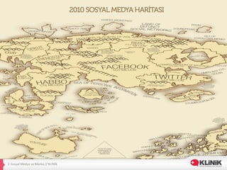 E-­‐Sosyal	
  Medya	
  ve	
  Marka	
  //	
  KLİNİK	
  
 