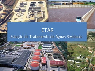 ETAR Estação de Tratamento de Águas Residuais 