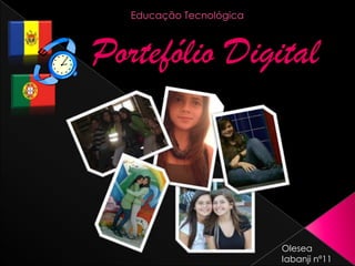 Educação Tecnológica Portefólio Digital OleseaIabanji nº11 