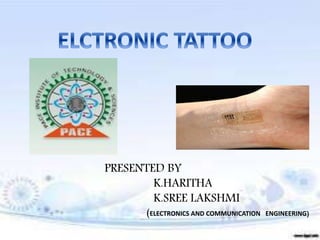 PRESENTED BY
K.HARITHA
K.SREE LAKSHMI
(ELECTRONICS AND COMMUNICATION ENGINEERING)
 