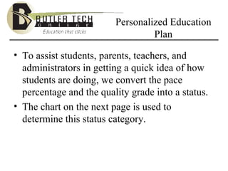 Personalized Education Plan <ul><li>To assist students, parents, teachers, and administrators in getting a quick idea of h...