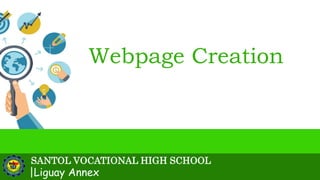 SANTOL VOCATIONAL HIGH SCHOOL
|Liguay Annex
Webpage Creation
 