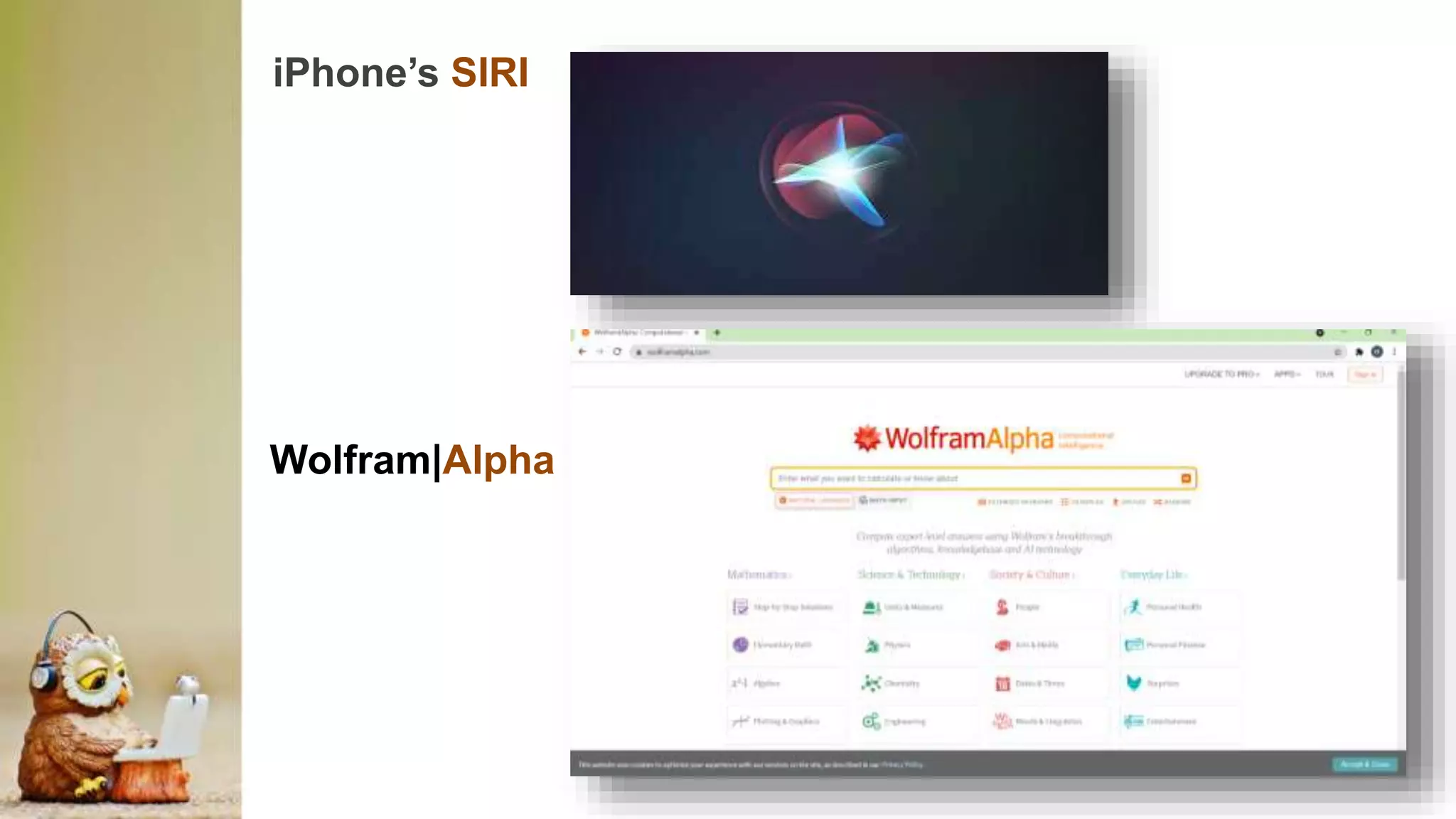 iPhone’s SIRI
Wolfram|Alpha
 