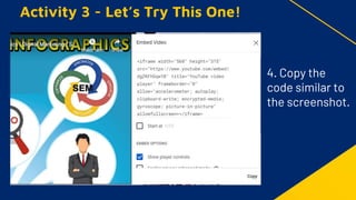 Activity 3 - Let’s Try This One!
4. Copy the
code similar to
the screenshot.
 