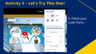 Activity 3 - Let’s Try This One!
5. Paste your
code there.
 