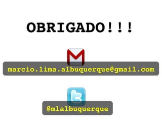 OBRIGADO!!! [email_address] @mlalbuquerque 