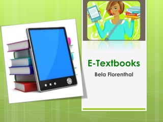 E-Textbooks
 Bela Florenthal
 