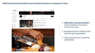 GGM Gastro International GmbH E-ticaret stratejisinin Hazırlaması ve Uygulaması / Pazar
 GGM Gastro International GmbH E-...