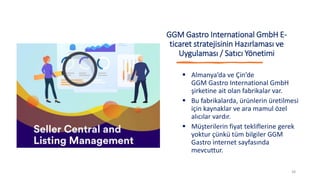 GGM Gastro International GmbH E-
ticaret stratejisinin Hazırlaması ve
Uygulaması / Satıcı Yönetimi
 Almanya’da ve Çin’de
...