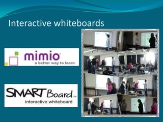 Interactive whiteboards

 