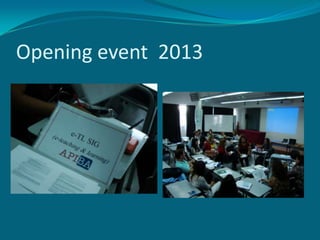 Opening event 2013

 