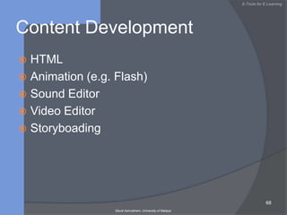 E-mailPowerful communication toolInteraction between Instructor and LearnerAsynchronous communicationQuestion and Answer sessionsForumInstructor should have the e-mail addresses of all learners