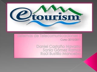 Sistemas de Telecomunicaciones II Curso 2010/2011 Daniel Castaño Navarro Sonia Gómez Ramos Raúl Bustillo Mancebo 