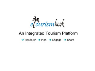 An Integrated Tourism Platform
  Research  Plan  Engage  Share
 