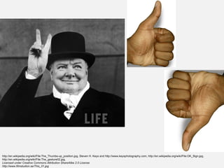 http://en.wikipedia.org/wiki/File:The_Thumbs-up_position.jpg, Steven H. Keys and http://www.keysphotography.com, http://en.wikipedia.org/wiki/File:OK_Sign.jpg, http://en.wikipedia.org/wiki/File:The_gesture02.jpg,  Licensed under Creative Commons Attribution ShareAlike 2.0 License  http://www.filmstudion.se/This_01.jpg 