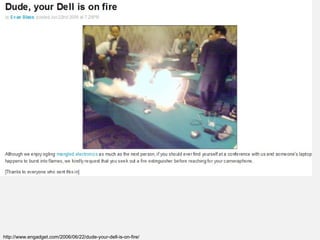 http://www.engadget.com/2006/06/22/dude-your-dell-is-on-fire/ 