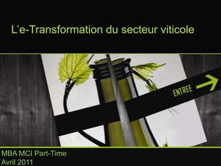 L’e-Transformation du secteur viticole MBA MCI Part-TimeAvril 2011 