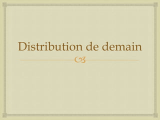 
Distribution de demain
 