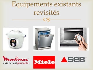 
Equipements existants
revisités
 