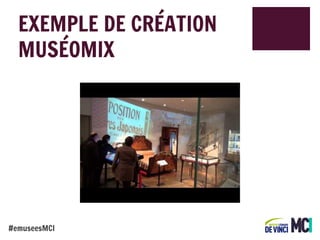 EXEMPLE DE CRÉATION
MUSÉOMIX

#emuseesMCI

 
