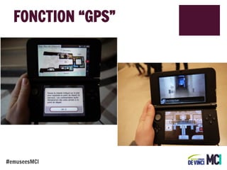 FONCTION “GPS”

#emuseesMCI

 