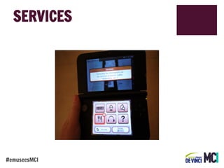 SERVICES

#emuseesMCI

 