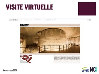 VISITE VIRTUELLE

#emuseesMCI

 