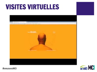 VISITES VIRTUELLES

#emuseesMCI

 