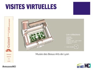 VISITES VIRTUELLES

Musée des Beaux Arts de Lyon

#emuseesMCI

 