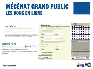 MÉCÉNAT GRAND PUBLIC
LES DONS EN LIGNE

#emuseesMCI

 