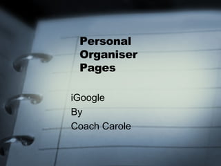 Personal  Organiser  Pages iGoogle By Coach Carole 