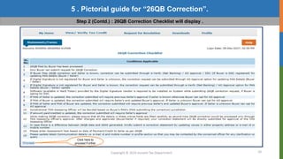 10
5 . Pictorial guide for “26QB Correction”.
Copyright © 2016 Income Tax Department
Step 2 (Contd.) : 26QB Correction Checklist will display .
Click here to
proceed Further
 