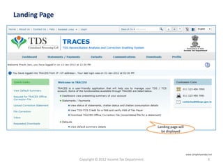 Copyright © 2012 Income Tax Department 3
Landing page will
be displayed
Landing Page
www.simpletaxindia.net
 