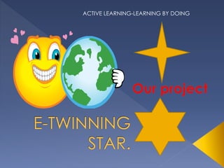 ACTIVE LEARNING-LEARNING BY DOING
 