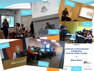 Zagreb



                          Paris


         Split




                 online
 