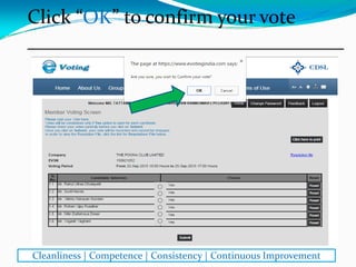 Click “OK” to confirm your vote
________________________________
Cleanliness | Competence | Consistency | Continuous Improvement
⃝
⃝
⃝
⃝
⃝
⃝
 