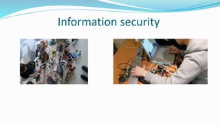 Information security
 