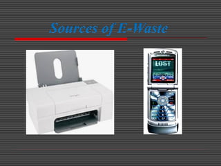 Sources of E-Waste
 