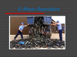 E-Waste Deposition
 