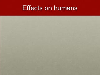 Effects on humans