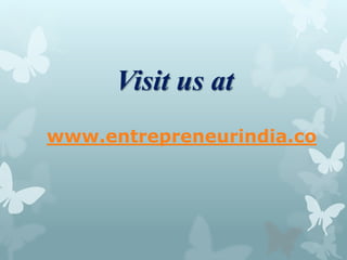 Visit us at
www.entrepreneurindia.co
 